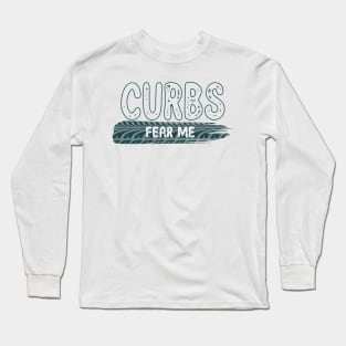 Curbs Fear Me - Fearless Tire Tracks Design - white, grey, navy Long Sleeve T-Shirt